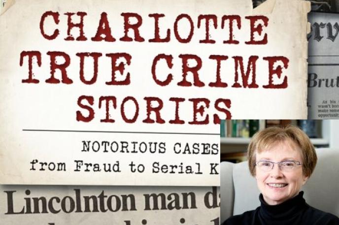 Local writer Cathy Pickens writes about the history of Charlotte crime with highlighted events.  