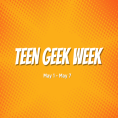 Celebrate your love of comics, graphic novels, fandom and more with Teen Geek Week!